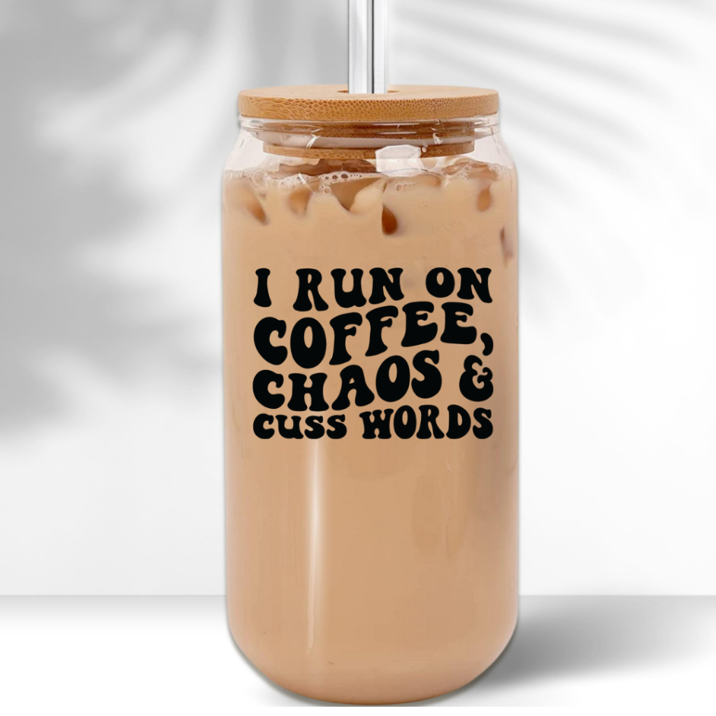 iced coffee glass gift - I run on coffee, chaos and cuss words 